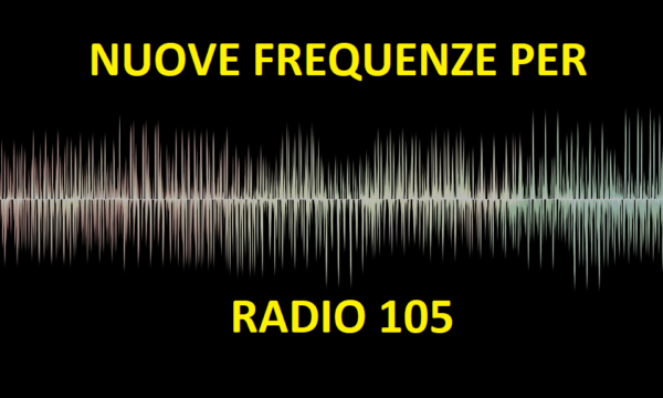 Nuove frequenze per Radio 105